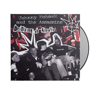 Johnny Mohawk and the Assassins - "Drinking As Always" CD
