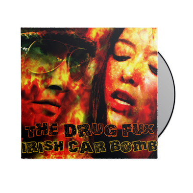 Drug Fux - "Irish Car Bomb" CD