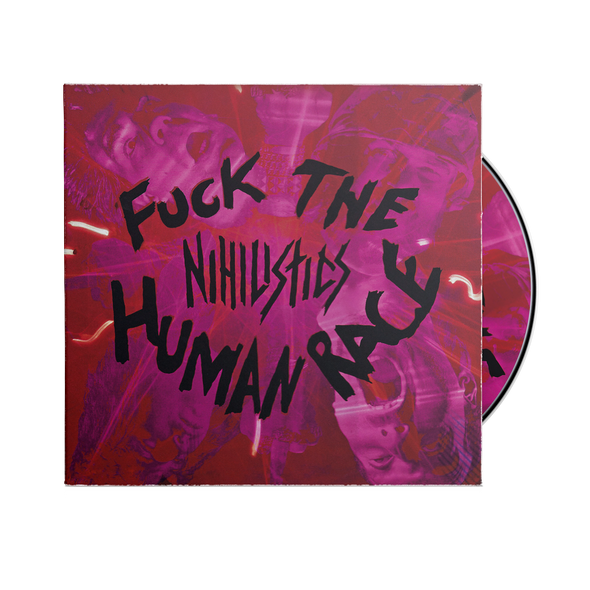 Nihilistics - "F*** The Human Race (w/ Inferno Bonus Tracks)" CD