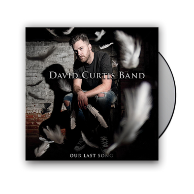 David Curtis Band - 'Our Last Song' CD
