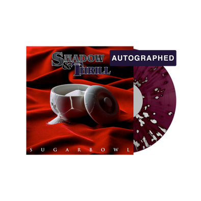 Shadow & The Thrill - Sugarbowl Vinyl Autographed Vinyl