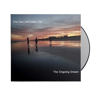 The Dan DeChellis Trio - The Ongoing Dream CD
