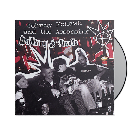Johnny Mohawk and the Assassins - "Drinking As Always" CD