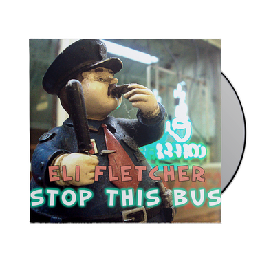Eli Fletcher - "Stop The Bus" CD
