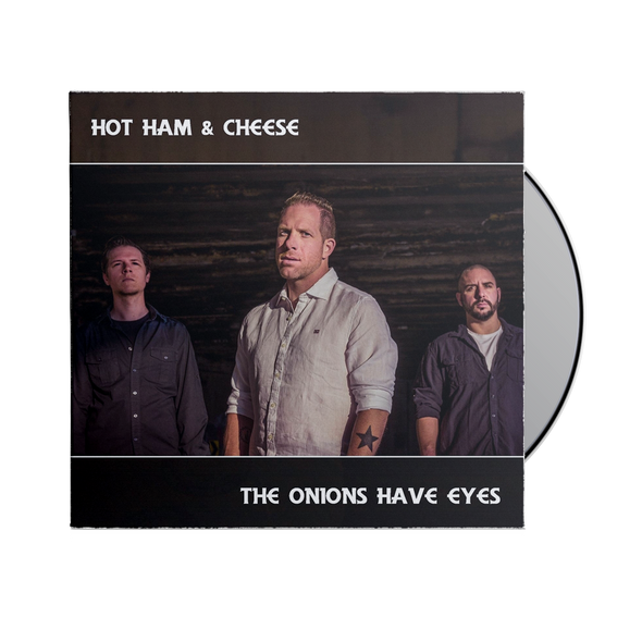 Hot Ham & Cheese - "The Onions Have Eyes" CD