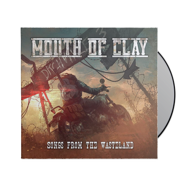 Mouth of Clay - "Songs From The Wasteland" CD