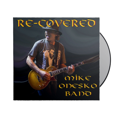 Mike Onesko Band - "Re-Covered" CD