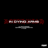 In Dying Arms - NEVER ASLEEP / NEVER ALONE Design