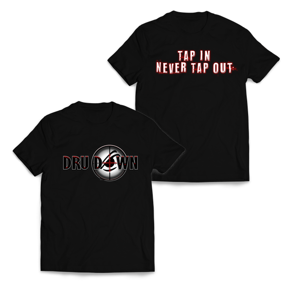 Dru Down - Tap In Never Tap Out Shirt