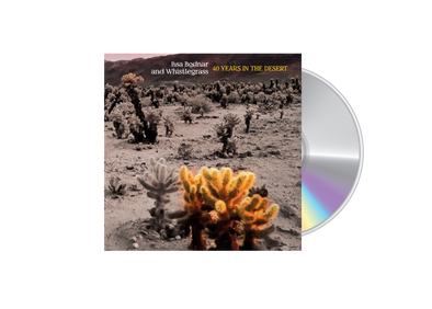 Lisa Bodnar & Whistlegrass - '40 Years In The Desert' CD