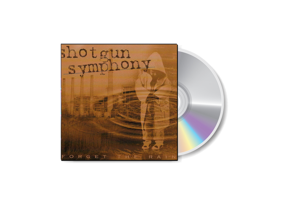 Shotgun Symphony - 'Forget The Rain' CD