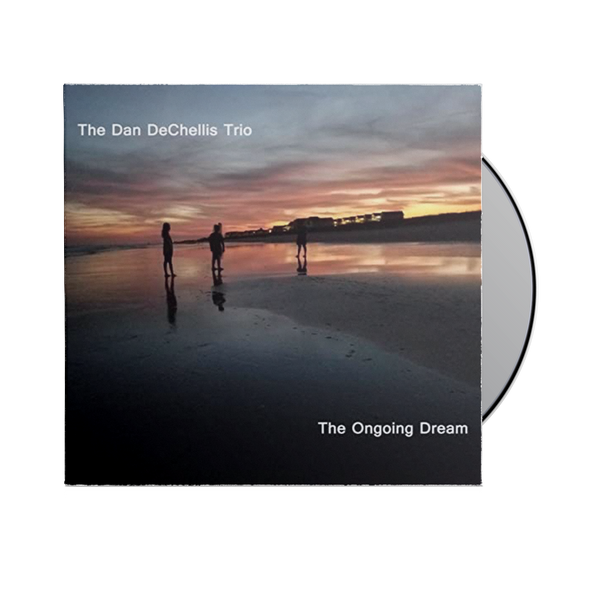 The Dan DeChellis Trio - The Ongoing Dream CD
